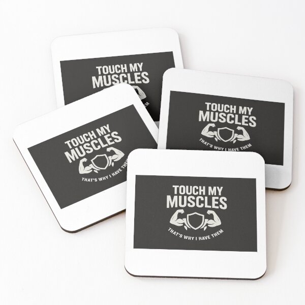Item preview, Touch My Muscles (That's Why I Have Them) designed and sold by BodybuildersInc.