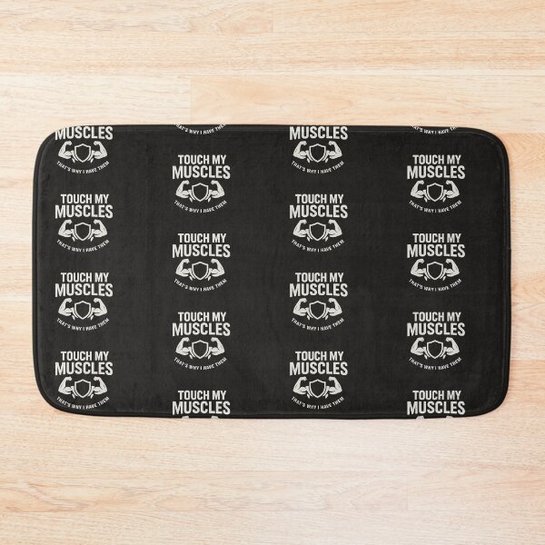 Item preview, Touch My Muscles (That's Why I Have Them) designed and sold by BodybuildersInc.