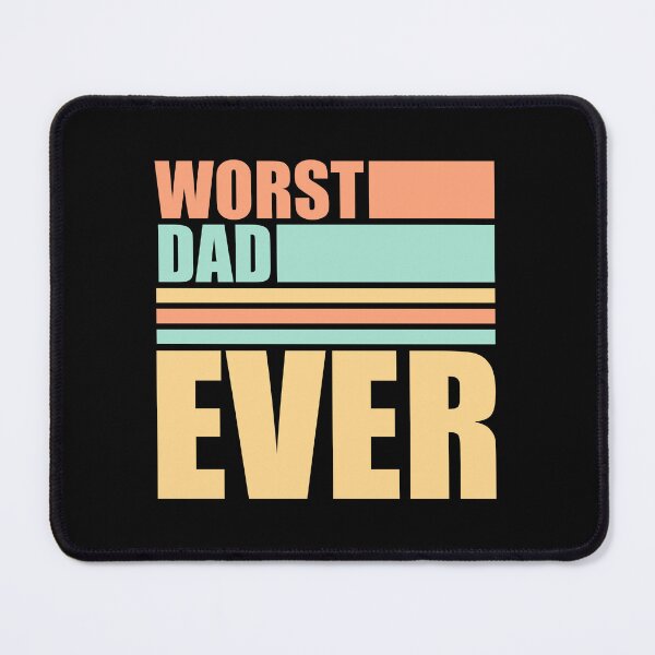 Item preview, Worst Dad Ever Funny Sarcastic Father's Day Joke designed and sold by shirt-o-mat.