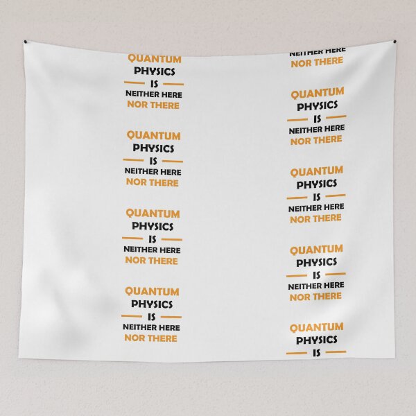 Item preview, Quantum Physics Funny Quote – Neither Here Nor There | Science Humor Design designed and sold by sciencefacts.