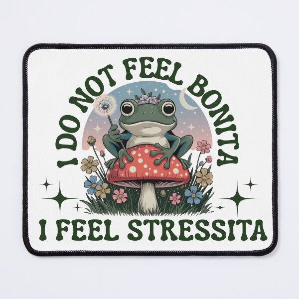 Item preview, I Do Not Feel Bonita I Feel Stressita Funny Frog Meme designed and sold by ZACK ART.