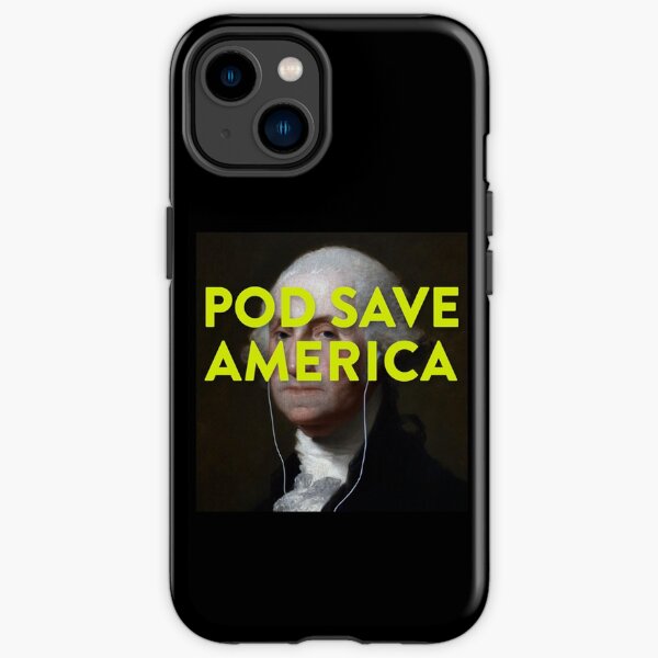 Pod Save America Phone Cases for Sale