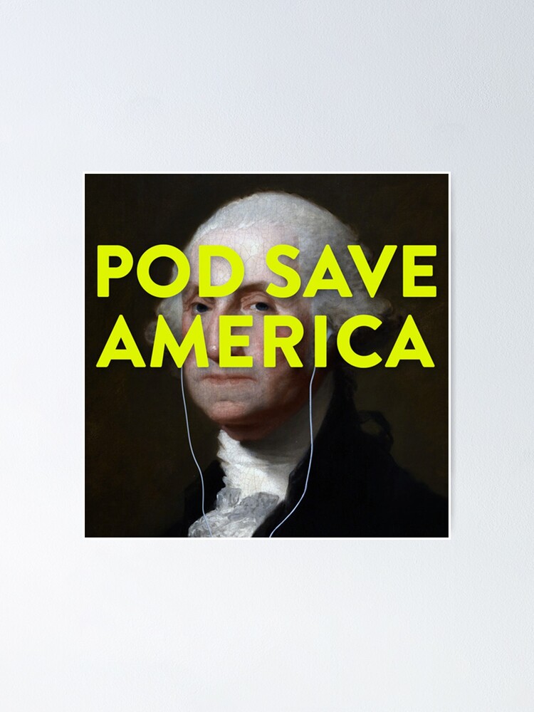 Pod Save America Posters for Sale