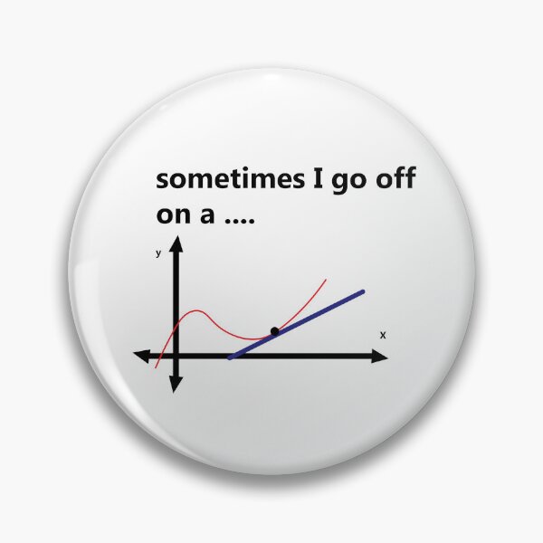 Item preview, Sometimes I Go Off – Funny Math Design | Calculus & STEM Humor designed and sold by sciencefacts.