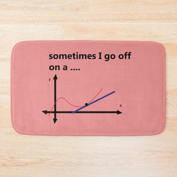 Item preview, Sometimes I Go Off – Funny Math Design | Calculus & STEM Humor designed and sold by sciencefacts.