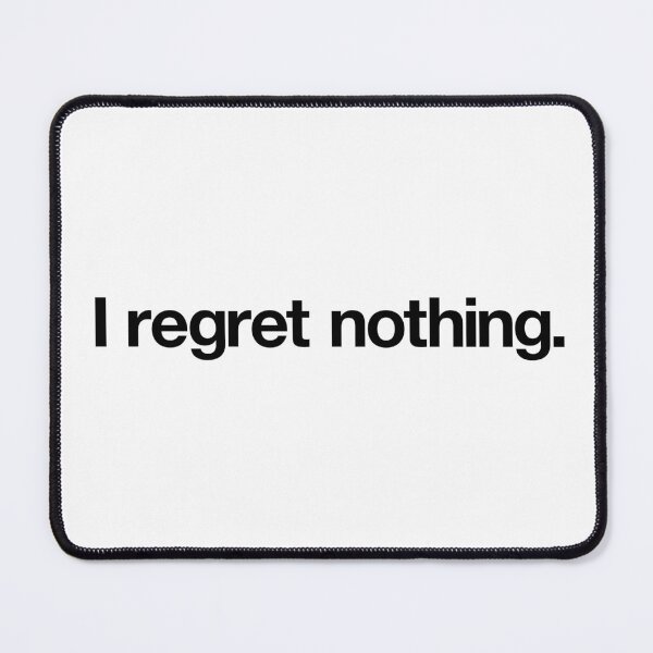 Item preview, I Regret Nothing. designed and sold by The Common Tee.