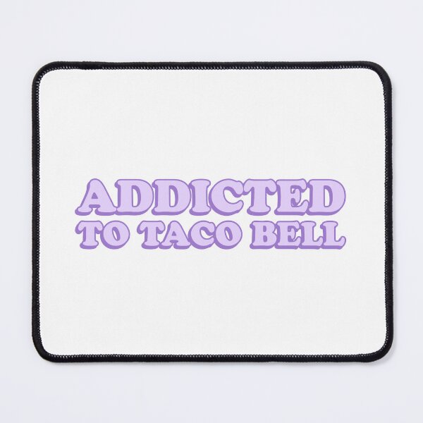 Item preview, addicted to taco bell designed and sold by wordswithfonts.