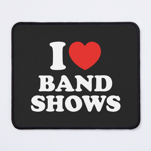 Item preview, I Love Band Shows designed and sold by shitpostee.