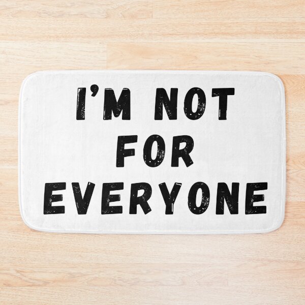 Item preview, I'm Not For Everyone designed and sold by SarcastiCrafts.