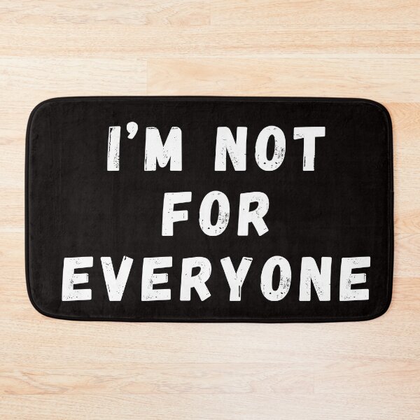 Item preview, I'm Not for Everyone designed and sold by SarcastiCrafts.