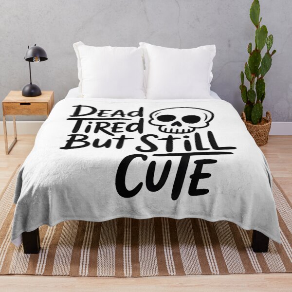 Item preview, Dead Tired But Still Cute designed and sold by CalmDownZone ⭐️⭐️⭐️⭐️⭐️.