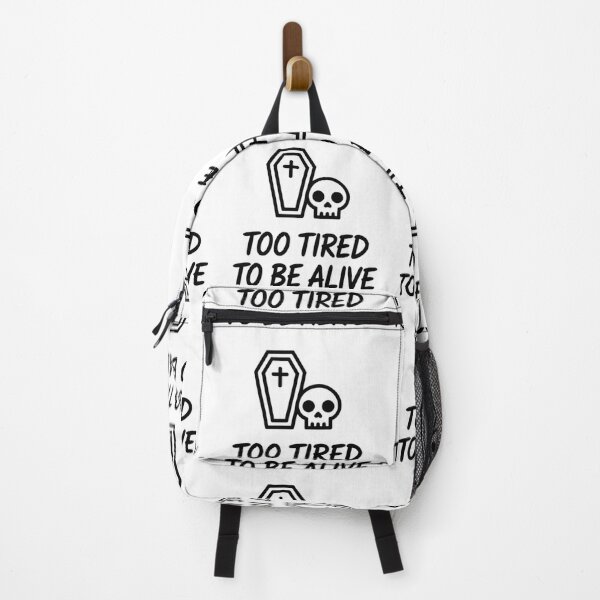 Item preview, Too Tired To Be Alive designed and sold by CalmDownZone ⭐️⭐️⭐️⭐️⭐️.