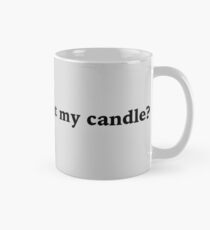 Würdest du meine Kerze anzünden? Tasse (Standard)