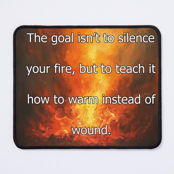 Item preview, The goal isn't to silence your fire, but to teach it how to warm instead of wound.  designed and sold by vagar.