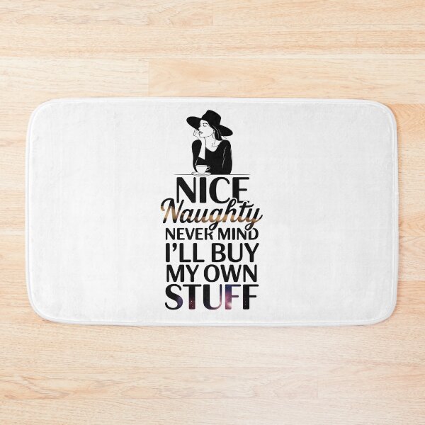 Item preview, Nice Naughty Never Mind I’ll Buy My Own Stuff — Funny Feminist Christmas Quote designed and sold by SaritaVerseArt.