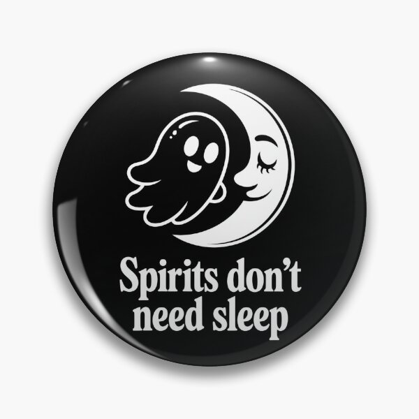 Item preview, Spirits Don’t Need Sleep designed and sold by CalmDownZone ⭐️⭐️⭐️⭐️⭐️.
