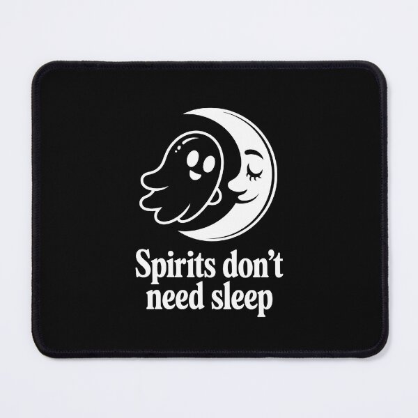 Item preview, Spirits Don’t Need Sleep designed and sold by CalmDownZone ⭐️⭐️⭐️⭐️⭐️.