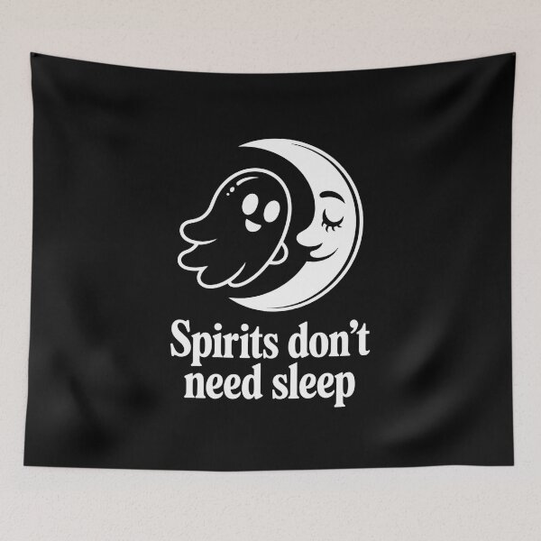 Item preview, Spirits Don’t Need Sleep designed and sold by CalmDownZone ⭐️⭐️⭐️⭐️⭐️.