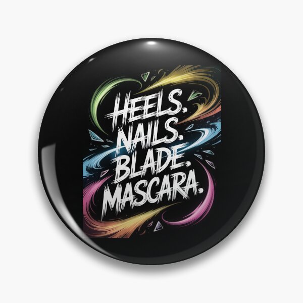 Item preview, "HEELS. NAILS. BLADE. MASCARA." KPop Demon Hunters Lyric | Huntrix Girl Power Anime Colorful Design designed and sold by pixelpopplanet.