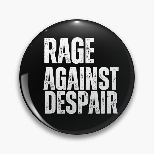 Item preview, Rage Against Despair designed and sold by CheekyGrace.