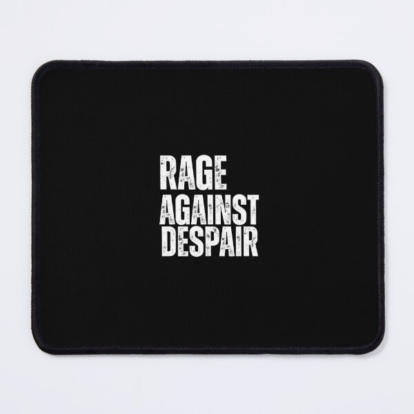 Item preview, Rage Against Despair designed and sold by CheekyGrace.