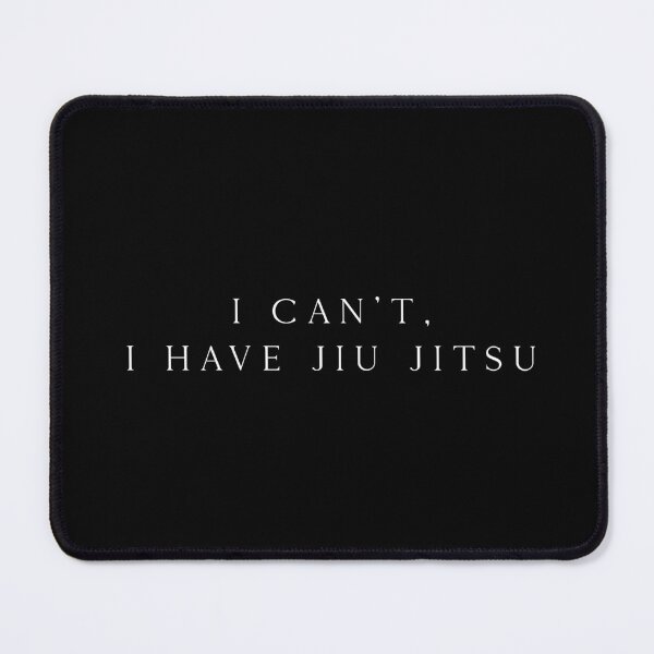 Item preview, I Can't, I Have Jiu Jitsu | Funny BJJ Quote Design designed and sold by MyMomentShirt.