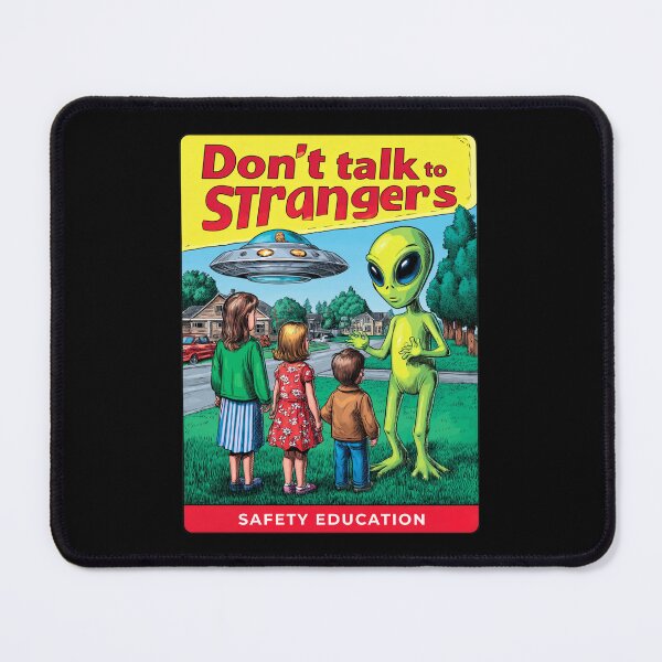 Item preview, Don't Talk to Strangers, Funny Alien designed and sold by Sketch-Shack.