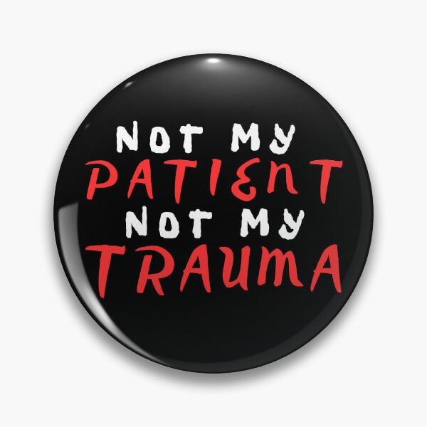Item preview, Not My Patient Not My Trauma funny nurse quote designed and sold by Bawek85Designs.
