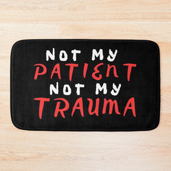 Item preview, Not My Patient Not My Trauma funny nurse quote designed and sold by Bawek85Designs.