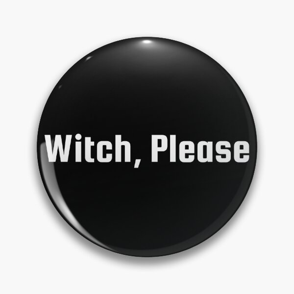 Item preview, Witch, Please designed and sold by Ninjacatoff.