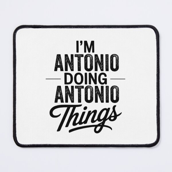 Item preview, I'm Antonio Doing Antonio Things designed and sold by Oussinc.