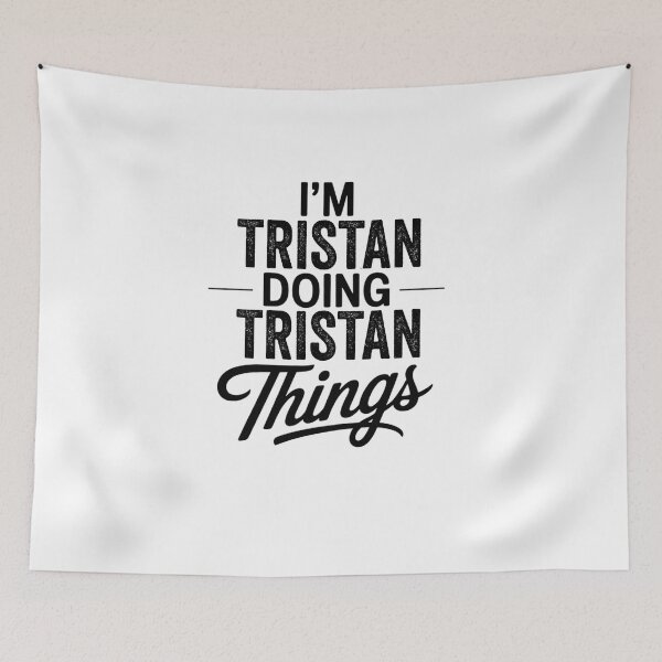 Item preview, I'm Tristan Doing Tristan Things designed and sold by Oussinc.