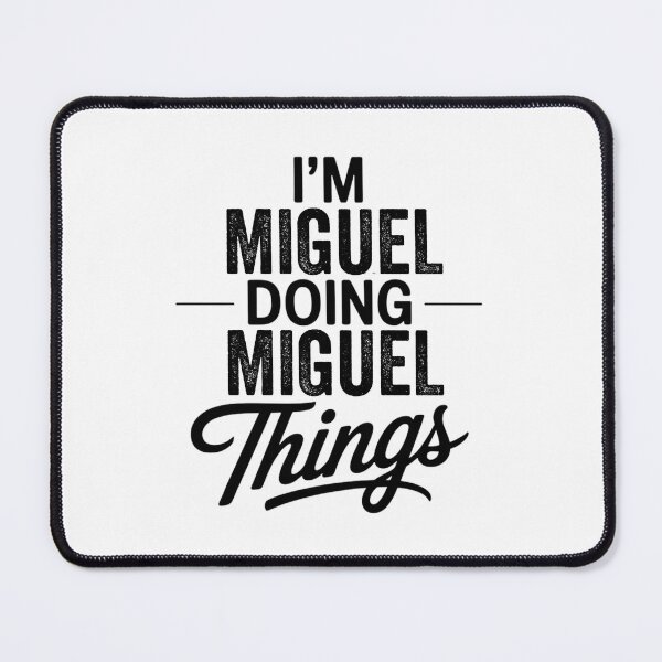 Item preview, I'm Miguel Doing Miguel Things designed and sold by Oussinc.