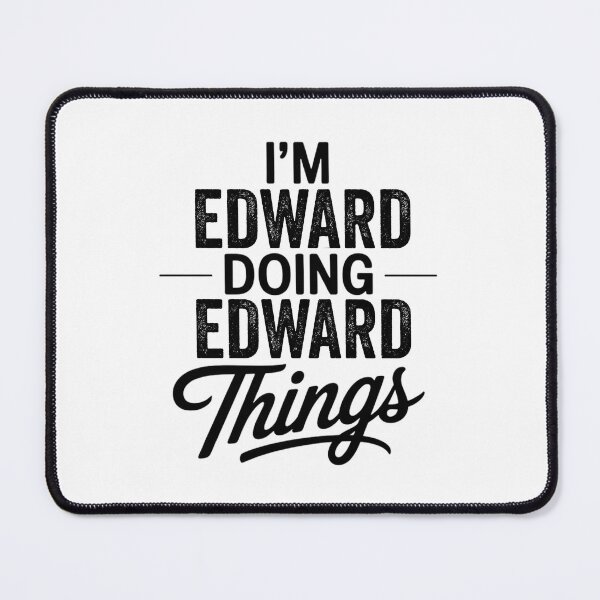 Item preview, I'm Edward Doing Edward Things designed and sold by Oussinc.