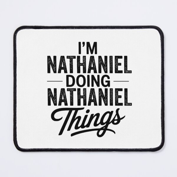 Item preview, I'm Nathaniel Doing Nathaniel Things designed and sold by Oussinc.