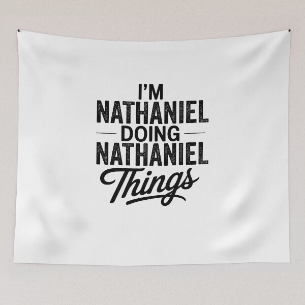 Item preview, I'm Nathaniel Doing Nathaniel Things designed and sold by Oussinc.