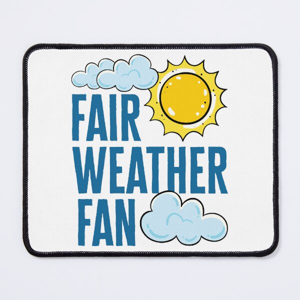 Item preview, Fair Weather Fan Funny Meteorology Sports designed and sold by jaygo.