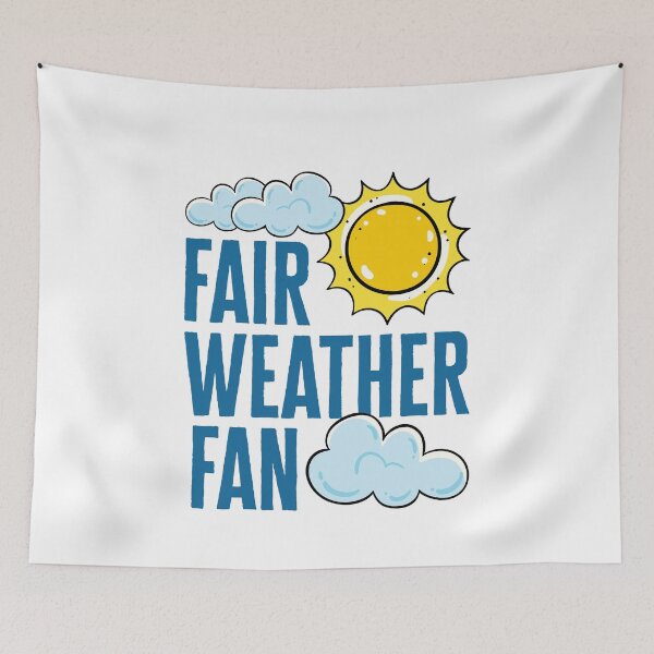 Item preview, Fair Weather Fan Funny Meteorology Sports designed and sold by jaygo.