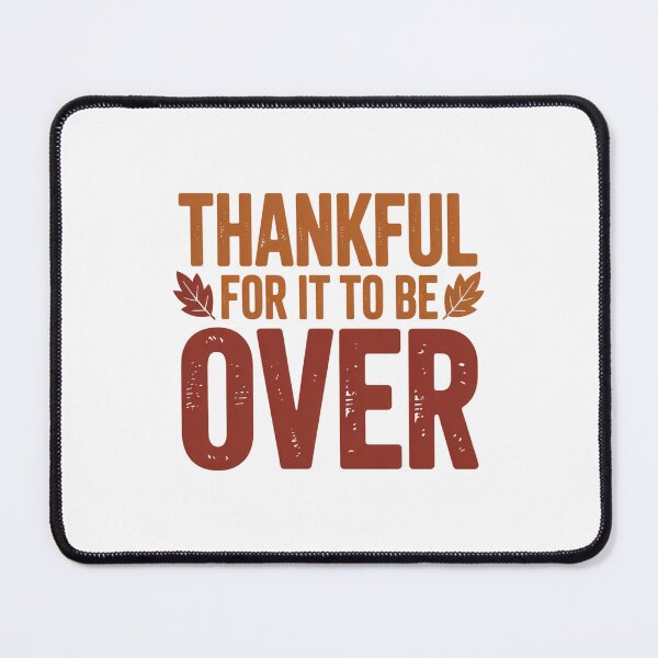 Item preview, Thankful For It To Be Over Rustic Autumn Humor designed and sold by chattsuede.