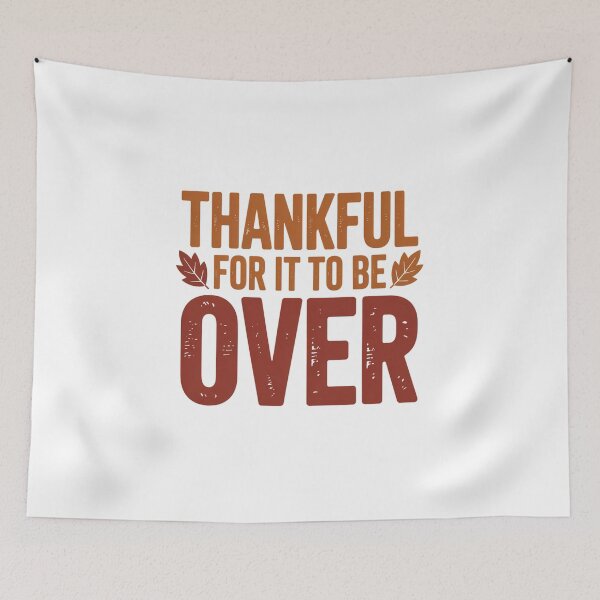 Item preview, Thankful For It To Be Over Rustic Autumn Humor designed and sold by chattsuede.