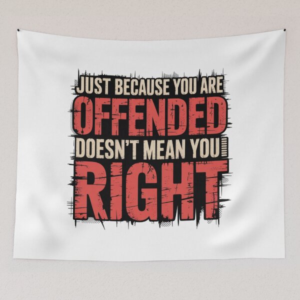 Item preview, Offended Doesn't Mean Right Critical Thinking Grunge designed and sold by chattsuede.