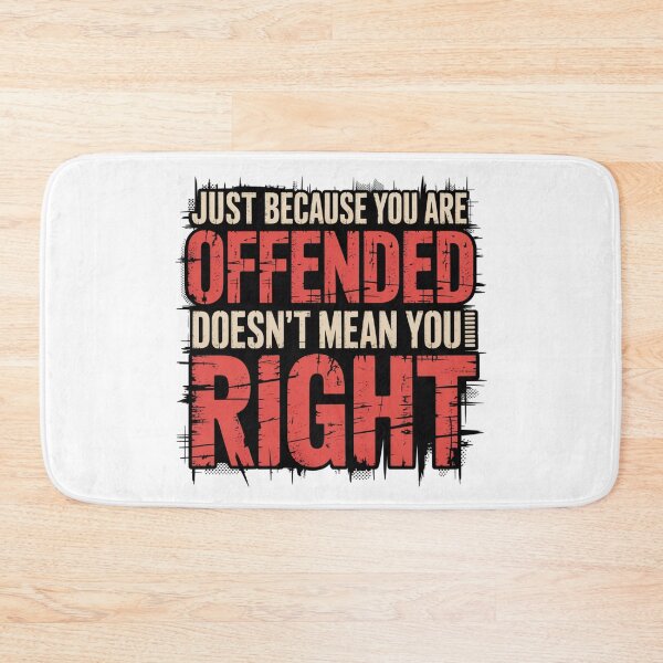 Item preview, Offended Doesn't Mean Right Critical Thinking Grunge designed and sold by chattsuede.