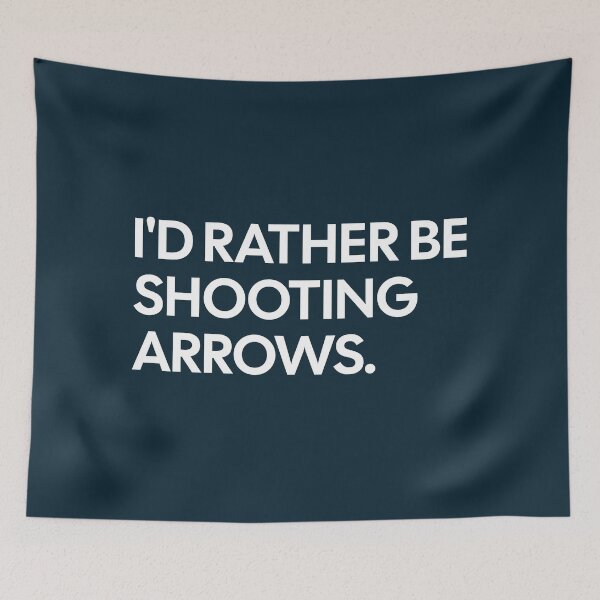 Item preview, I'd Rather Be Shooting Arrows designed and sold by NosandEdgy.