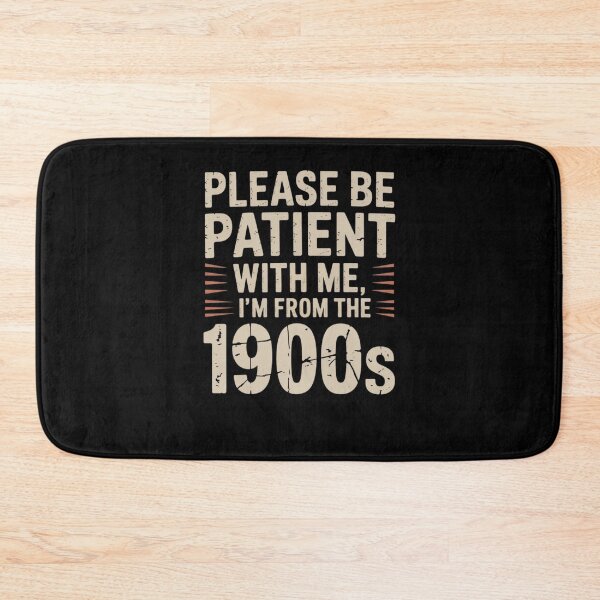 Item preview, Please Be Patient With Me, I’m From The 1900s designed and sold by Mateusz Majcherek.