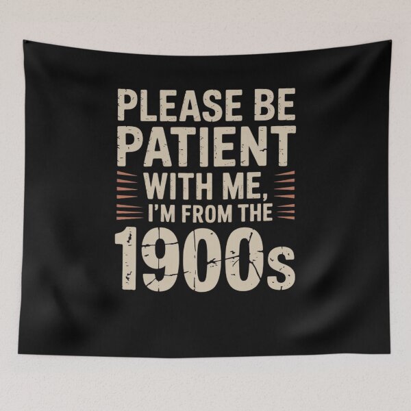 Item preview, Please Be Patient With Me, I’m From The 1900s designed and sold by Mateusz Majcherek.