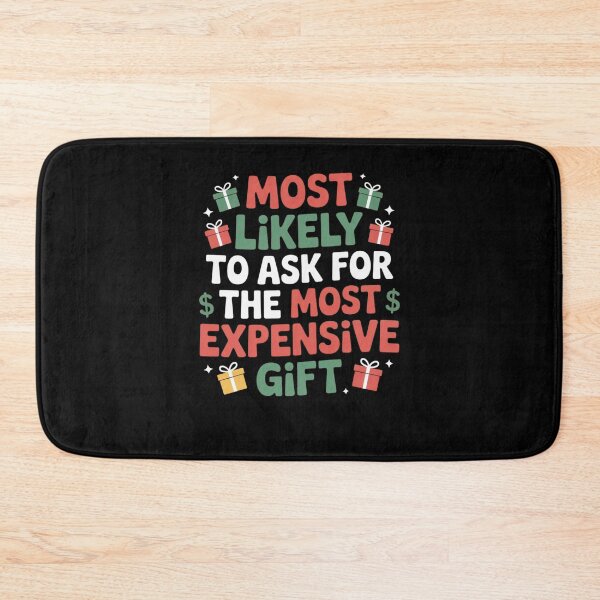 Item preview, Most Likely To Ask For The Most Expensive Gift designed and sold by Mateusz Majcherek.