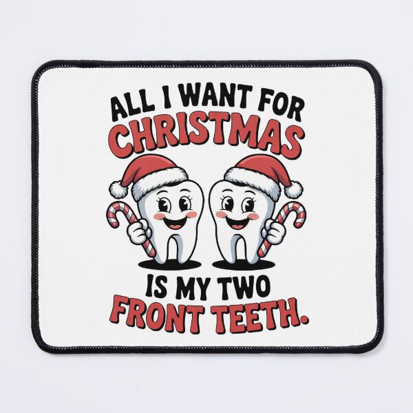 Item preview, All I Want for Christmas Is My Two Front Teeth #2 designed and sold by SoftStyleStudio ⭐⭐⭐.