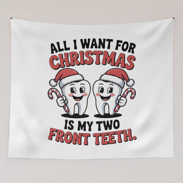 Item preview, All I Want for Christmas Is My Two Front Teeth #2 designed and sold by SoftStyleStudio ⭐⭐⭐.