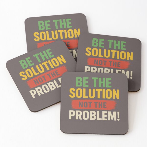Item preview, BE THE SOLUTION NOT THE PROBLEM designed and sold by mickkelly68.