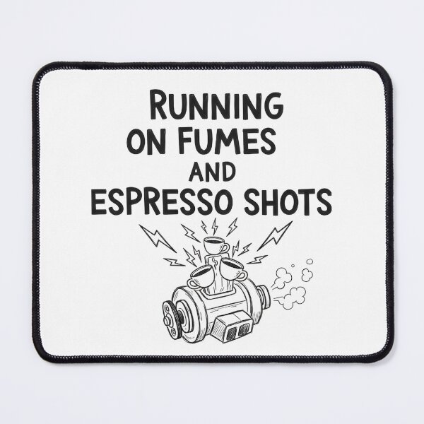 Item preview, Running on Fumes and Espresso Shots – Funny Coffee Lover Quote for Work, Office Humor & Caffeine Addicts designed and sold by VibranPalette.